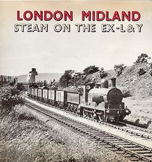 Cover of London Midland Steam on the ex-L&Y by R S Greenwood